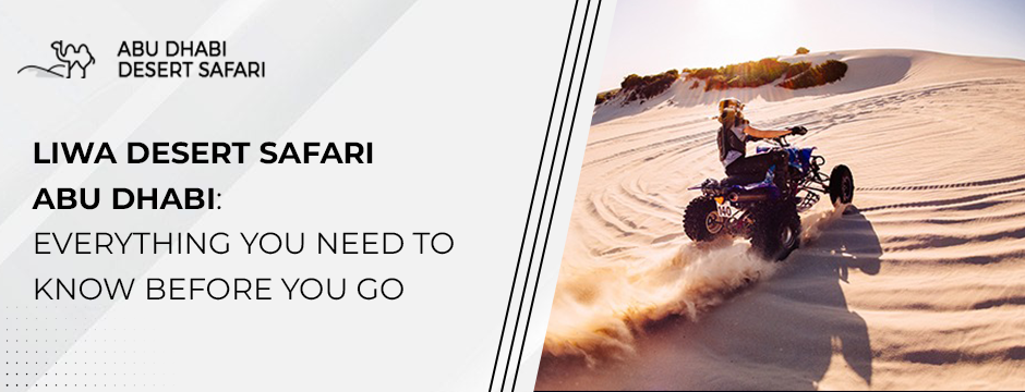 Liwa Desert Safari Abu Dhabi_ Everything You Need to Know Before You Go